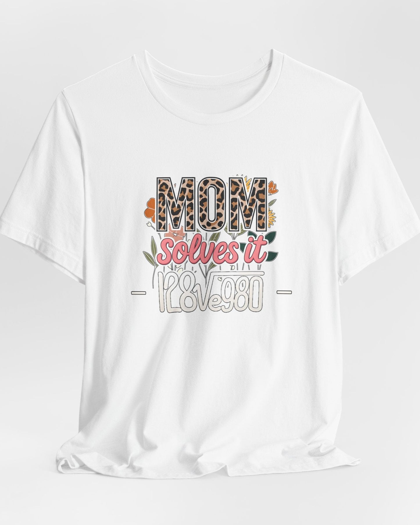 "Mom Math" Shirt - Because You're Solving Problems All Day