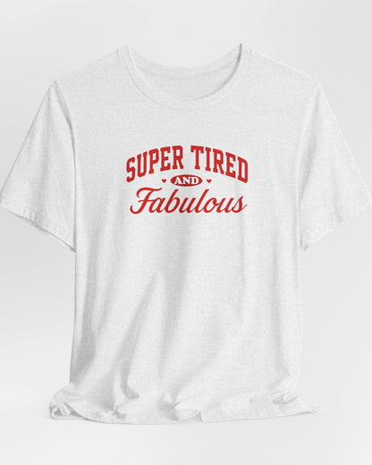 Super Tired - Trendy Graphic Mom Tee