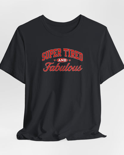 Super Tired - Trendy Graphic Mom Tee