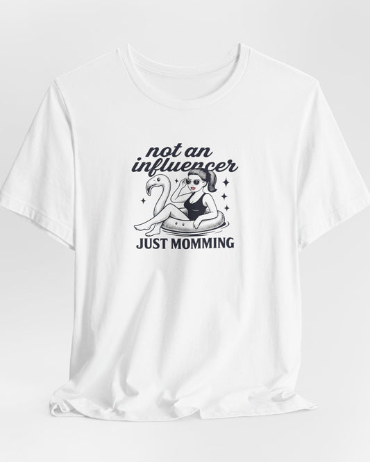Not An Influencer - Trendy Graphic Mom Tee